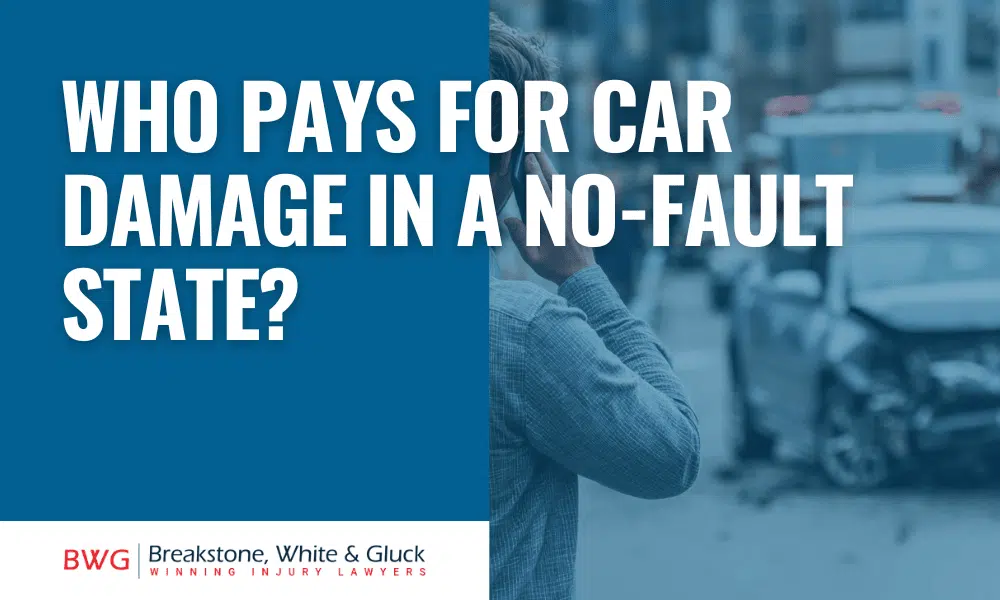 Who Pays for Car Damage in a No-Fault State - Breakstone, White & Gluck