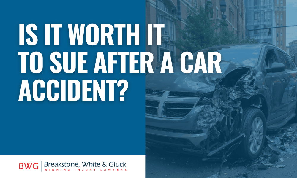 Is it Worth it to Sue After a Car Accident? Breakstone, Gluck, White